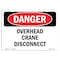 Signmission OSHA Danger Sign, Overhead Crane Disconnect, 7in X 5in Decal, 5" W, 7" L, Landscape OS-DS-D-57-L-2077 - alternate 1